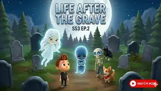 Life after the grave ss3 Ep.2 The Lost Little Spirit | Cartoon  | Funny | kids | Stories in English