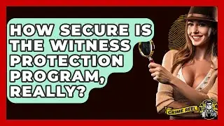 How Secure Is The Witness Protection Program, Really? - The Crime Reel