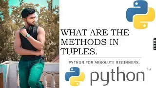 WHAT ARE THE METHODS IN TUPLES || PYTHON FOR ABSOLUTE BILGINER'S.
