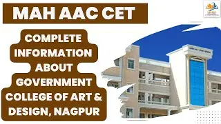 MAH AAC CET I Complete information about GOVERNMENT COLLEGE OF ART & DESIGN, Nagpur.
