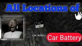 all locations of Car Battery in granny | all places of car Battery in granny | Dr. Gamos