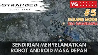 (#5 ROBOT DLC - INSANE LV) Bertahan Hidup Di Planet Alien - STRANDED : ALIEN DAWN INDONESIA