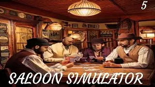 We Need to Make How Much Money? | Saloon Simulator 5