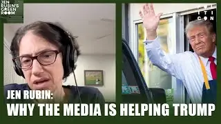 Jen Rubin: Why The Media Is Helping Trump Win