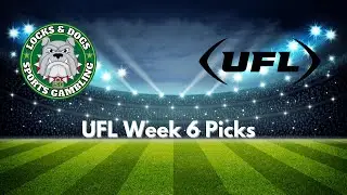 UFL Week 6 Picks & Predictions | Locks & Dogs Podcast