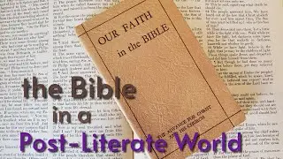 The Bible in a Post-Literate World