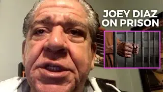 Joey Diaz: What Going To Prison Taught Me About Life