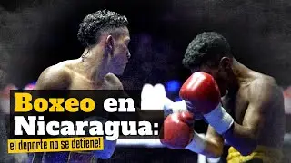 Boxeo en Nicaragua: El deporte no se detiene