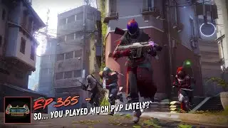 Ep.365 - So&hellip; You Played Much PvP Lately?
