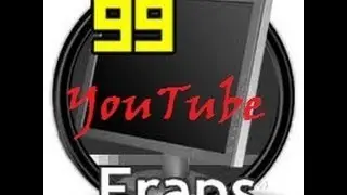 How to record videos with Fraps, and readying them for YouTube