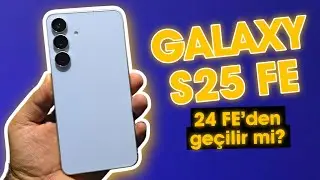 Samsung Galaxy S25 FE İnceleme | S24 FE’den Farkları ve Yenilikler!