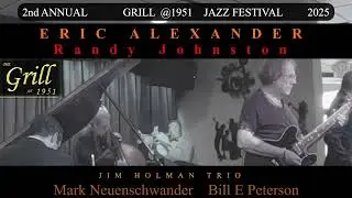 GRILL 2nd ANNUAL JAZZ FESTIVAL/ERIC ALEXANDER/Randy Johnston/ Jim Holman/Neuenschander/Bill Peterson