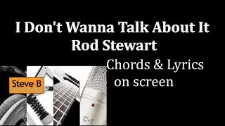 I don't wanna' talk about it - Rod Stewart  - Guitar - Chords & Lyrics Cover- #guitarchordkaraoke