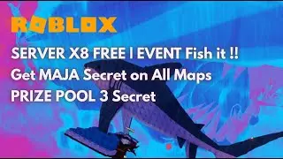 SERVER x8 FREE | EVENT Fish It !! Get MAJA Secret On All Maps | Prize Poll 3 Secret