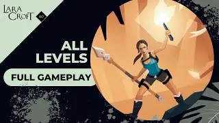 Lara Croft GO: All Levels + Collectibles - Full Gameplay/Walkthrough (Longplay)