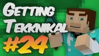 Getting Tekknikal - Episode 24: 