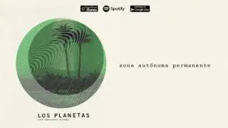 Los Planetas - Zona Autónoma Permanente (Audio Oficial)