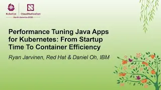 Performance Tuning Java Apps for Kubernetes: From Startup Time To Conta... Ryan Jarvinen & Daniel Oh