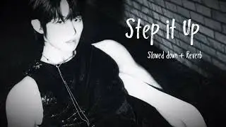 Step it up - IDID || Slowed down + Reverb