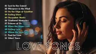 Beautiful Songs 2025 - The Most Beautiful Love Ballads – Heartfelt Songs to Fall in Love Again 💕#1