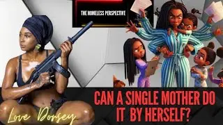 Can A Single Mother Do It All By Herself? #lovedorsey #blackfamily #hiphopbeats #genx#genz