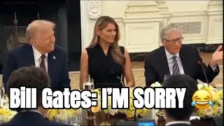 Bill Gates Apologizes for EVERYTHING at Trump&rsquo;s Dinner