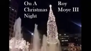 Roy Moye III - On A Christmas Night