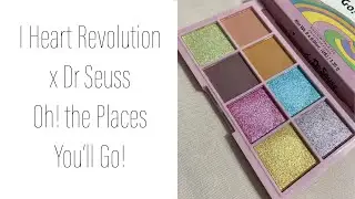 I Heart Revolution x Dr Seuss Oh! the Places You'll Go! Two Looks + Swatches