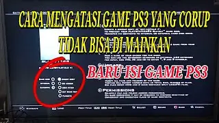 Cara Mengatasi Game PS3 yang Corup/Tidak bisa di main k4n