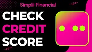 How to Check Credit Score in Simplii Financial !