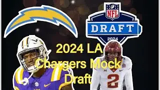 Los Angeles Chargers 7 Round 2024 NFL Mock Draft!!!