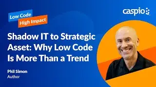 Shadow IT to Strategic Asset: Why Low Code Is More Than a Trend