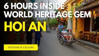 THE CHARM OF HOI AN &ndash; 6 HOURS INSIDE VIETNAM&rsquo;S WORLD HERITAGE GEM