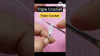 Crochet Basic Stitch Triple Crochet | #shortvideo #shortsfeed #shorts #crochetwork #basicstitch