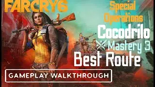 Far Cry 6 - Cocodrilo : Special Operations Mastery 3 Walkthrough | Best Route | Stadia (Bugged)