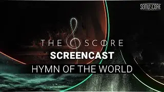 THE SCORE | Screencast &bull; Hymn Of The World