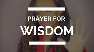 PRAYER FOR WISDOM