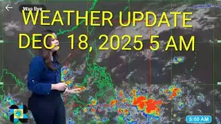 PAGASA WEATHER UPDATE DEC. 18, 2025 5AM THURSDAY #weather #seo #news #dostpagasa #brokernolynandrade