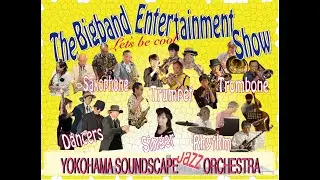 🎵Only You🎵 Yokohama Soundscape Jazz Orchestra &ldquo;Big Band Entertainment Show&rdquo;