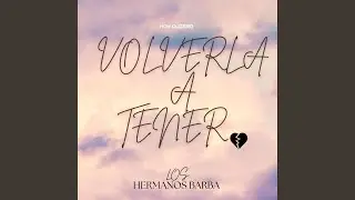 Volverla a tener
