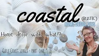 Cute coastal home decor using items from the beach! Rustic coastal is the vibe to this video. Pt1