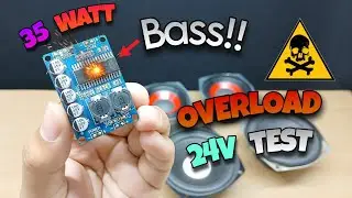 TDA 8932 Class D Amplifier Overload + 24 Volt Sound Testing | Best Class D Amplifier