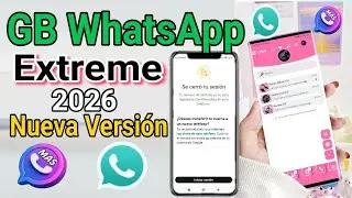 NUEVO GB WhatsApp Extreme 2026 GBPro y M&aacute;s