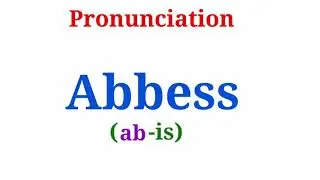 Abbess | How to Pronounce 