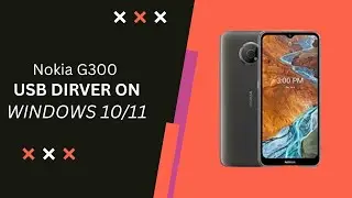 Nokia G300 USB Driver on Windows 10/11 Free Download