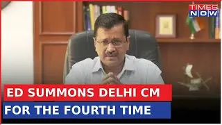 ED Summons Delhi CM Kejriwal For The Fourth Time In Delhi Excise Policy Case