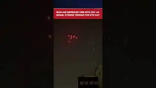 WATCH: Iran Air Defences Fire Into The Sky As Israel Strikes Tehran For A Sixth Day #shorts