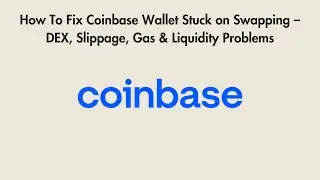 How To Fix Coinbase Wallet Stuck on Swapping &ndash; DEX, Slippage, Gas & Liquidity Problems