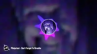 Pilotpriest - Don't Forget To Breathe