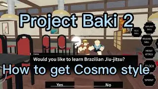 (Project Baki 2) How to get new Cosmo Style /Brazilian JiuJitsu